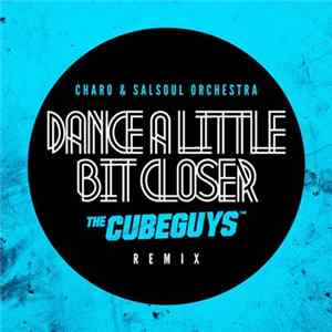 Charo & The Salsoul Orchestra - Dance A Little Bit Closer (The Cube Guys Remix) FLAC