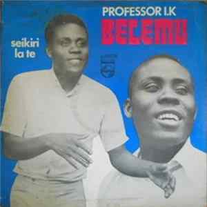 Professor I. K. Belemu & His Melody Dance Band Nigeria - Seikiri Late FLAC