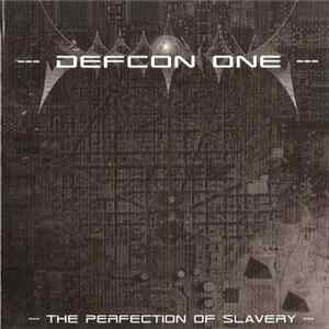 Defcon One - The Perfection Of Slavery FLAC