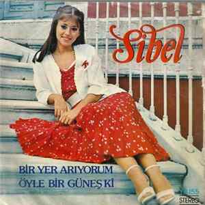 Sibel - Bir Yer Arıyorum / Öyle Bir Güneş Ki FLAC
