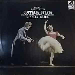 Léo Delibes, The London Symphony Orchestra, Stanley Black, The London Philharmonic Orchestra - Ballet Suites: Copélia - Sylvia FLAC