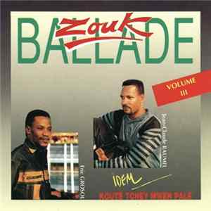Zouk Ballade - Volume III - Kouté Tchey Mwen Palé FLAC