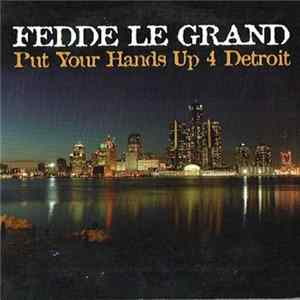 Fedde Le Grand - Put Your Hands Up 4 Detroit FLAC