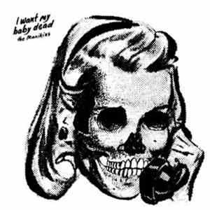 The Manikins - I Want My Baby Dead FLAC