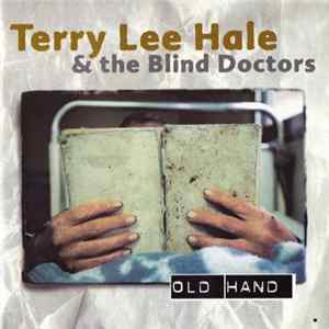 Terry Lee Hale & The Blind Doctors - Old Hand FLAC