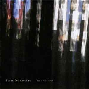 Ian Martin - Intensions FLAC