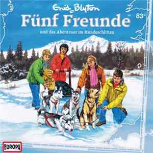 Gabriele Hartmann - Fünf Freunde 83 - Fünf Freunde Und Das Abenteuer Im Hundeschlitten FLAC
