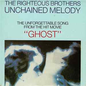 The Righteous Brothers - Unchained Melody (The Unforgettable Song From The Hit Movie "Ghost") FLAC