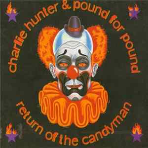 Charlie Hunter & Pound For Pound - Return Of The Candyman FLAC