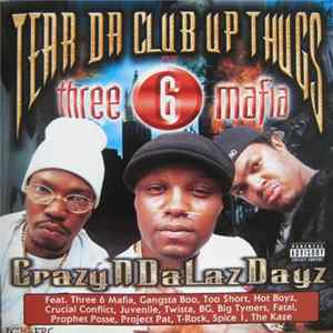 Tear Da Club Up Thugs Of Three 6 Mafia - CrazyNDaLazDayz FLAC