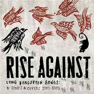 Rise Against - Long Forgotten Songs: B-sides & Covers 2000-2013 FLAC