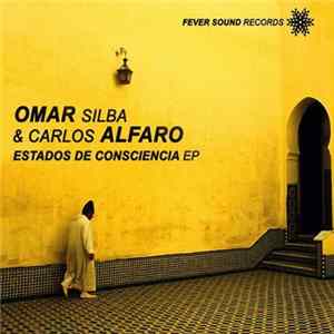 Omar Silba & Carlos Alfaro - Estados De Consciencia EP FLAC