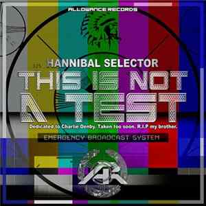 Hannibal Selector - This Is Not A Test E.P FLAC