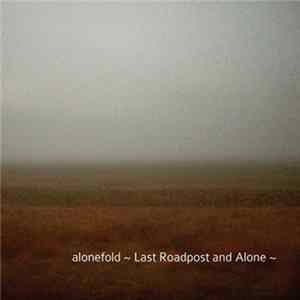 Alonefold - Last Roadpost And Alone FLAC