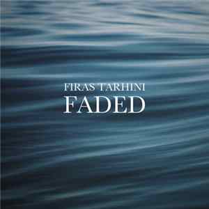 Firas Tarhini - Faded FLAC