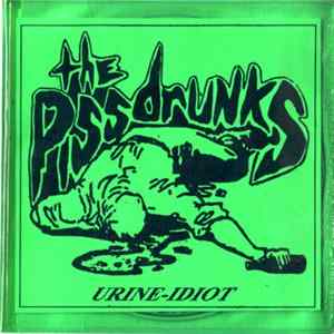 The Piss Drunks - Urine Idiot FLAC