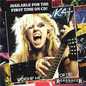 Kat - Worship Me Or Die! FLAC