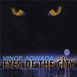 Vince Agwada - Eyes Of The City FLAC