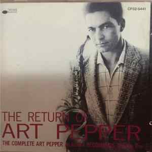 Art Pepper - The Return Of Art Pepper - The Complete Art Pepper Aladdin Recordings - Volume One FLAC