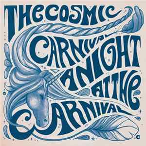 The Cosmic Carnival - Express Live! / A Night At The Carnival - Live! FLAC
