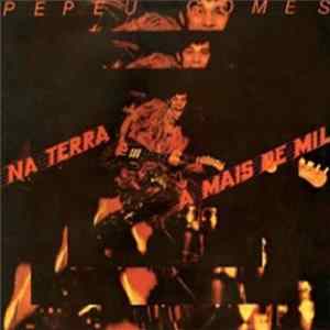 Pepeu Gomes - Na Terra A Mais De Mil FLAC