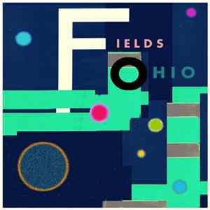 Fields Ohio - Our Paper Hearts Drift In Tunnels To Sleep In Little Boxes Under Ohia Seas FLAC