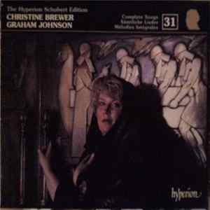 Schubert - Christine Brewer, Graham Johnson - Complete Songs = Sämtliche Lieder = Mélodies Intégrales FLAC