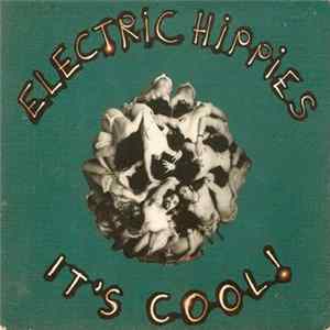 Electric Hippies - It's Cool FLAC