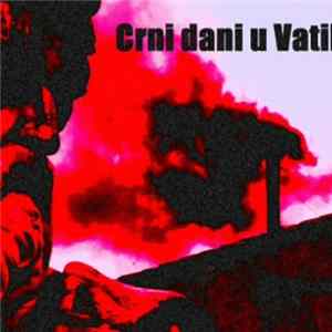 Crni Dani U Vatikanu - Crni Dani U Vatikanu EP FLAC