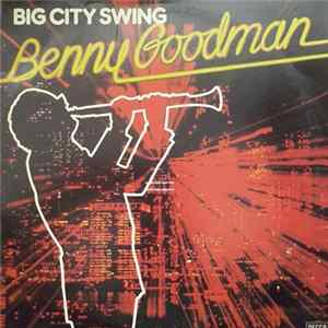 Benny Goodman - Big City Swing FLAC
