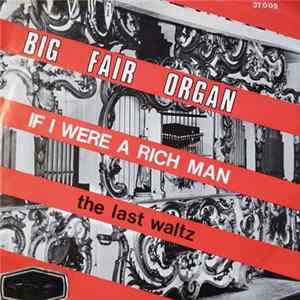 Big Fair Organ Teugels Bros - The Last Waltz / If I Were A Rich Man FLAC