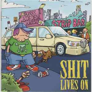 Shit Lives On - Sonne Aus Dem Arsch FLAC