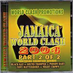 Various - Jamaica World Clash 2004 Part 2 FLAC