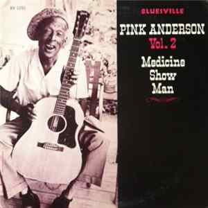 Pink Anderson - Vol.2 - Medicine Show Man FLAC