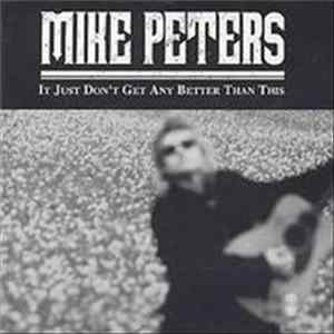 Mike Peters - It Just Don't Get Any Better Than This FLAC