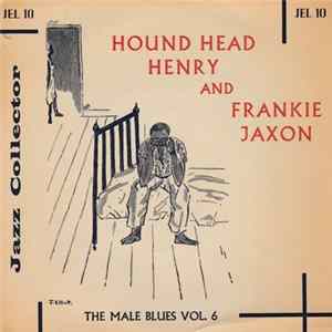 Hound Head Henry And Frankie Jaxon - The Male Blues Vol. 6 FLAC