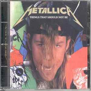 Metallica - Things That Should Not Be FLAC
