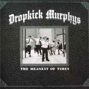 Dropkick Murphys - The Meanest Of Times FLAC