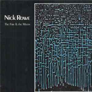 Nick Rowe - The Fire & The Moon FLAC