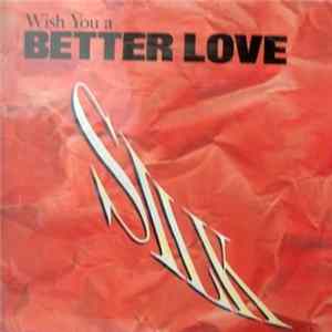 Silk - Better Love / Wish You A Better Love FLAC