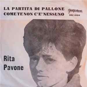Rita Pavone - La Partita Di Pallone / Come Te Non C'È Nessuno FLAC