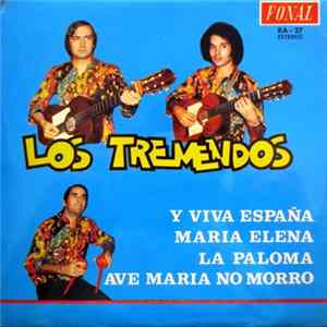 Los Tremendos - Y Viva España / Maria Elena / La Paloma / Ave Maria No Morro FLAC