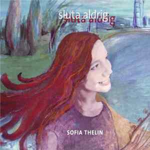 Sofia Thelin - Sluta Aldrig FLAC
