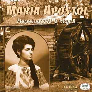 Maria Apostol - Mersei Aseară La Moară FLAC