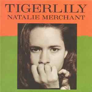 Natalie Merchant - Tigerlily FLAC