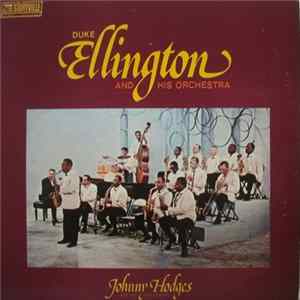 Duke Ellington And His Orchestra, Johnny Hodges And His Orchestra - Duke Ellington And His Orchestra & Johnny Hodges And His Orchestra FLAC