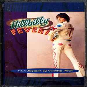 Various - Hillbilly Fever! - Vol. 5: Legends Of Country Rock FLAC
