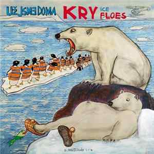 Už Jsme Doma - Kry = Ice Floes FLAC