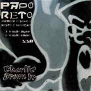 Charlie Brown Jr. - Papo Reto (Prazer É Sexo O Resto É Negocio) FLAC