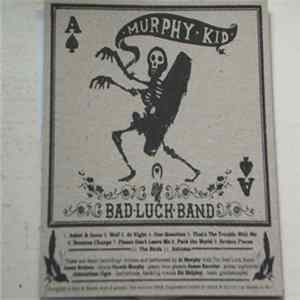 Murphy Kid Featuring The Bad Luck Band - Bad Luck Band FLAC